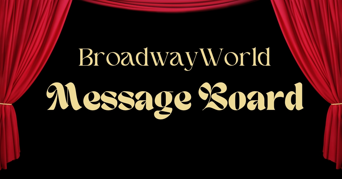 BroadwayWorld Message Board