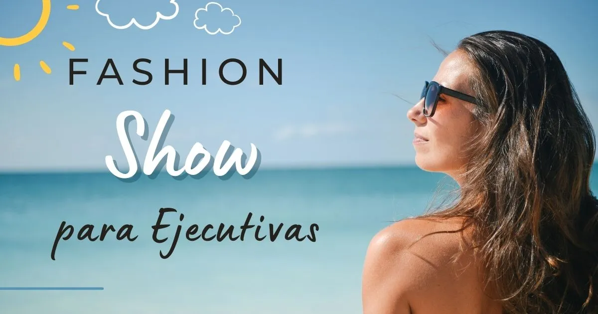 Fashion Show para Ejecutivas